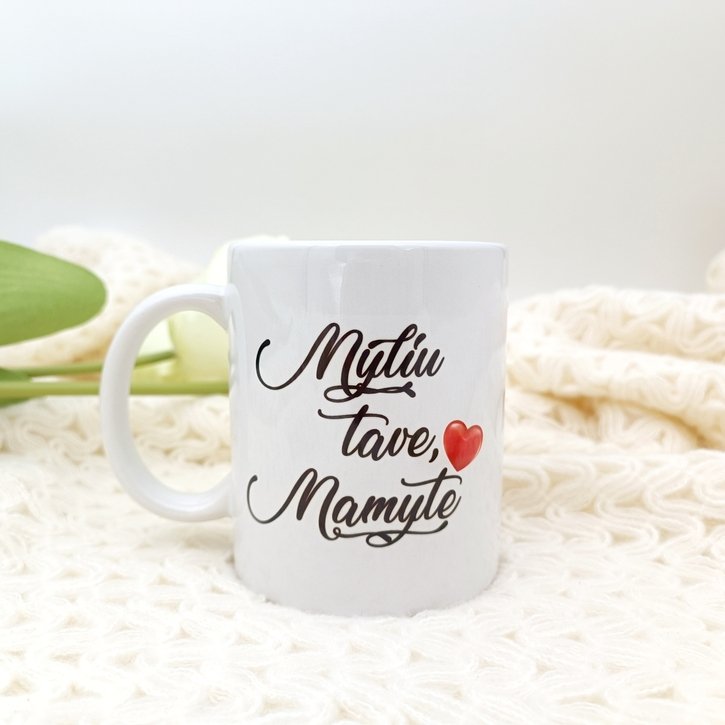 Puodelis "Myliu tave, Mamyte"